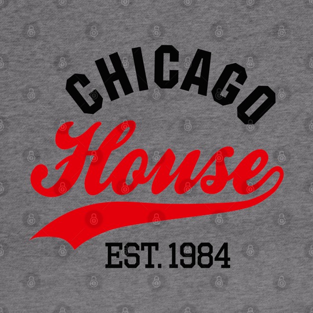 Chicago house est. 1984 by LaundryFactory